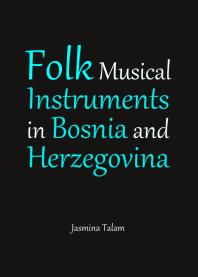Folk Musical Instruments In Bosnia And Herzegovina 1st Edition Jasmina Talam