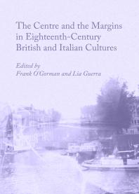 The Centre And The Margins In Eighteenthcentury British And Italian Cultures 1st Edition Frank Ogorman Lia Guerra