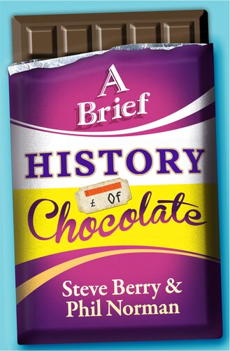 A Brief History Of Chocolate Dgo Steve Berry Phil Norman