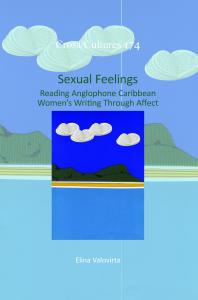 Sexual Feelings Reading Anglophone Caribbean Womens Writing Through Affect 1st Edition Elina Valovirta