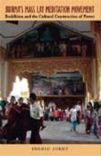 Burmas Mass Lay Meditation Movement Buddhism And The Cultural Construction Of Power 1st Edition Ingrid Jordt