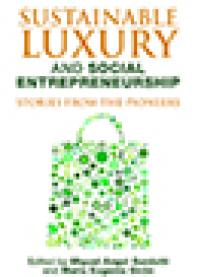 Sustainable Luxury And Social Entrepreneurship Stories From The Pioneers Miguel Ngel Gardetti Mara Eugenia Girn