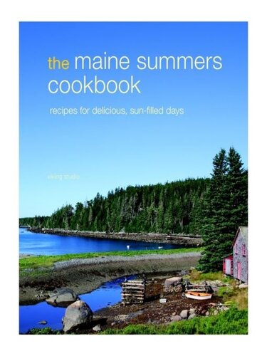 The Maine Summers Cookbook Recipes For Delicious Sunfilled Days Linda Greenlaw Martha Greenlaw