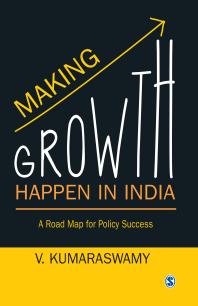 Making Growth Happen In India A Road Map For Policy Success 1st Edition V Kumaraswamy