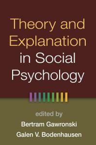 Theory And Explanation In Social Psychology Bertram Gawronski Galen V Bodenhausen