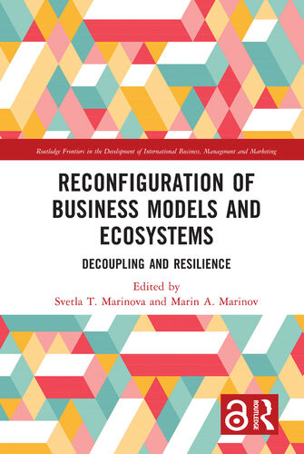 Reconfiguration Of Business Models And Ecosystems Decoupling And Resilience Svetla T Marinova