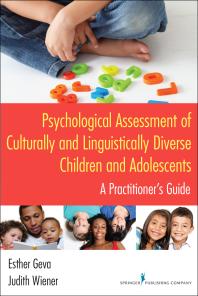 Psychological Assessment Of Culturally And Linguistically Diverse Children And Adolescents A Practitioners Guide 1st Edition Esther Geva Judith Wiener