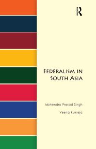 Federalism In South Asia Mahendra Prasad Singh Veena Kukreja