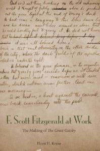 F Scott Fitzgerald At Work The Making Of The Great Gatsby 1st Edition Horst H Kruse