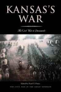Kansass War The Civil War In Documents 1st Edition Pearl T Ponce