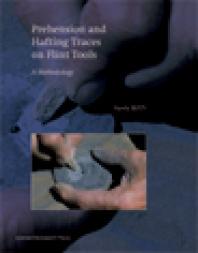 Prehension And Hafting Traces On Flint Tools A Methodology 1st Edition Veerle Rots