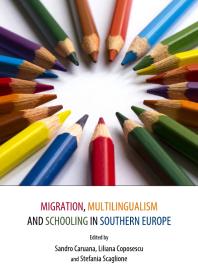 Migration Multilingualism And Schooling In Southern Europe 1st Edition Sandro Caruana Liliana Coposescu Stefania Scaglione