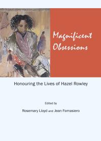 Magnificent Obsessions Honouring The Lives Of Hazel Rowley 1st Edition Rosemary Lloyd Jean Fornasiero
