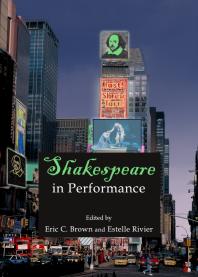 Shakespeare In Performance 1st Edition Estelle Rivier Eric C Brown