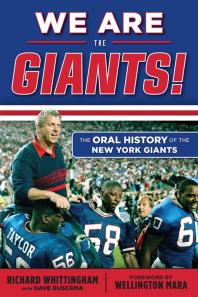 We Are The Giants The Oral History Of The New York Giants Richard Whittingham Dave Buscema Wellington Mara