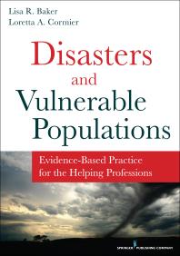 Disasters And Vulnerable Populations Evidencebased Practice For The Helping Professions 1st Edition Lisa Baker Loretta Cormier Lisa Baker
