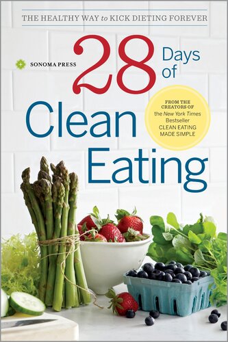 28 Days Of Clean Eating The Healthy Way To Kick Dieting Forever Sonoma Press