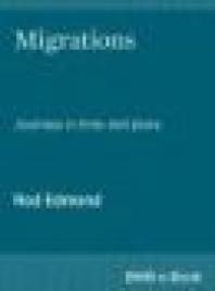 Migrations Journeys In Time And Place 1st Edition Rod Edmond
