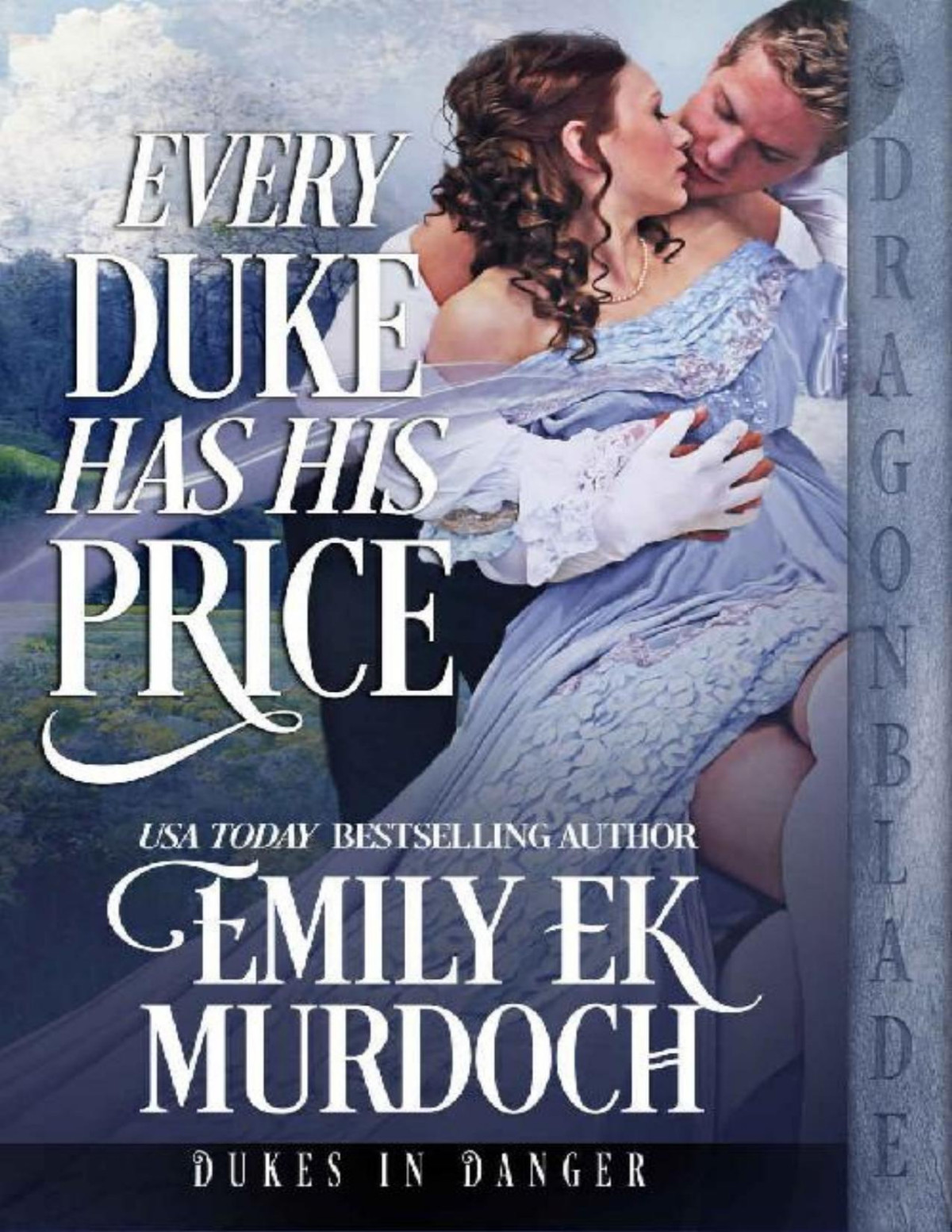Every Duke Has His Price Dukes In Danger Book 5 Emily E K Murdoch