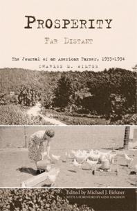 Prosperity Far Distant The Journal Of An American Farmer 19331934 1st Edition Charles M Wiltse Michael J Birkner