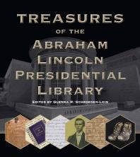 Treasures Of The Abraham Lincoln Presidential Library 1st Edition Glenna R Schroederlein