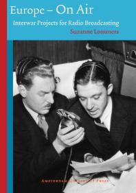 Europe On Air Interwar Projects For Radio Broadcasting 1st Edition Suzanne Lommers