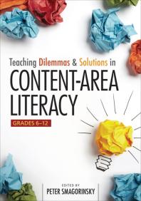 Teaching Dilemmas And Solutions In Contentarea Literacy Grades 612 1st Edition Peter Smagorinsky