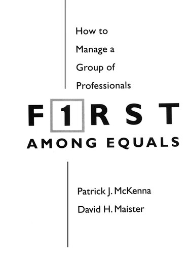 First Among Equals How To Manage A Group Of Professionals Patrick J Mckenna David H Maister