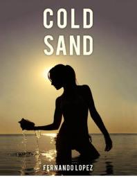 Cold Sand 1st Edition Fernando Lopez