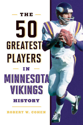 The 50 Greatest Players In Minnesota Vikings History Robert W Cohen