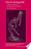 The Evolving Self Problem And Process In Human Development Robert Kegan
