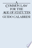 A Common Law For The Age Of Statutes Guido Calabresi