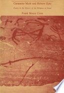 Canaanite Myth And Hebrew Epic Essays In The History Of The Religion Of Israel Frank Moore Cross
