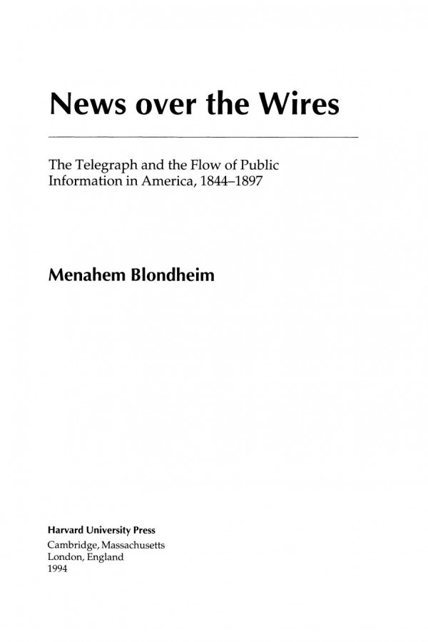 News Over The Wires The Telegraph And The Flow Of Public Information In America 18441897 Menahem Blondheim