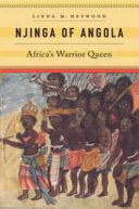 Njinga Of Angola Africas Warrior Queen Linda Marinda Heywood