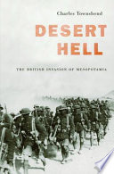 Desert Hell The British Invasion Of Mesopotamia Charles Townshend