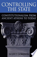 Controlling The State Constitutionalism From Ancient Athens To Today Scott Gordon
