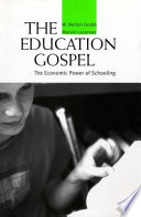The Education Gospel The Economic Power Of Schooling W Norton Grubb