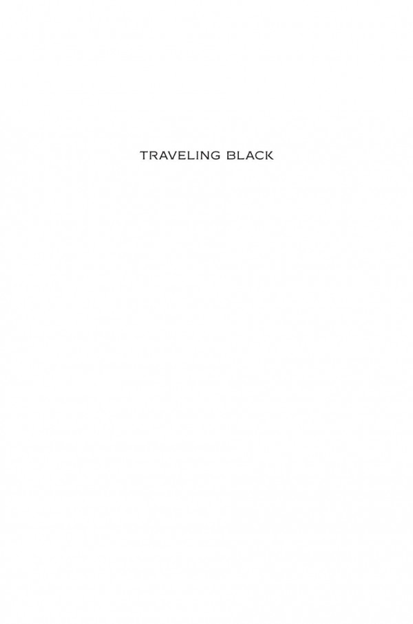 Traveling Black A Story Of Race And Resistance Mia Bay
