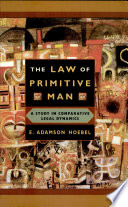 The Law Of Primitive Man A Study In Comparative Legal Dynamics E Adamson Hoebel