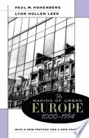 The Making Of Urban Europe 10001994 Lynn Hollen Lees Paul M Hohenberg