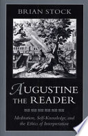Augustine The Reader Meditation Selfknowledge And The Ethics Of Interpretation Brian Stock