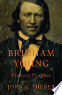 Brigham Young Pioneer Prophet John G Turner