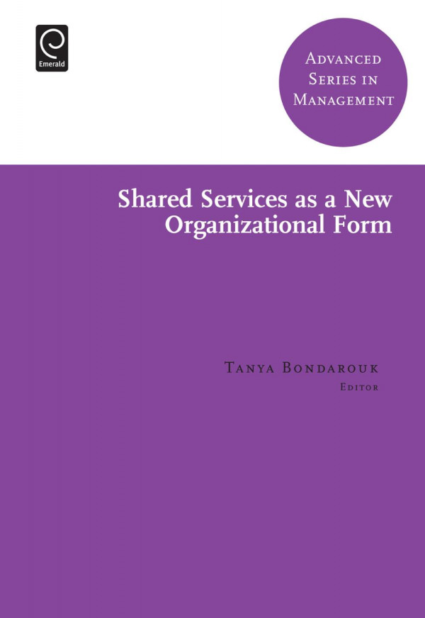 Shared Services As A New Organizational Form Tanya Bondarouk