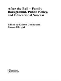 After The Bell Family Background Public Policy And Educational Success 1st Edition Karen Albright Dalton Conley