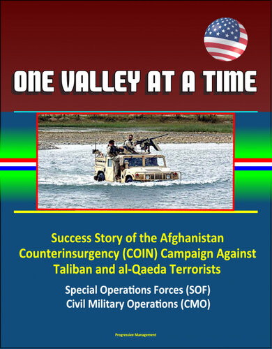 One Valley At A Timesuccess Story Of The Afghanistan Counterinsurgency Coin Campaign Against Taliban And Alqaeda Terrorists Special Operations Forces Sof Civil Military Operations Cmo Progressive Management