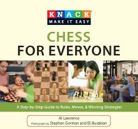 Knack Chess For Everyone A Stepbystep Guide To Rules Moves Winning Strategies Al Lawrence Eli Burakian Lev Alburt Stephen Gorman