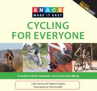 Knack Cycling For Everyone A Guide To Road Mountain And Commuter Biking Leah Garcia Jilayne Lovejoy Mark Doolittle