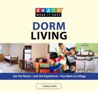 Knack Dorm Living Get The Roomand The Experienceyou Want At College Casey Lewis