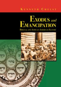 Exodus And Emancipation Biblical And Africanamerican Slavery 1st Edition Kenneth Chelst Kenneth Chelst